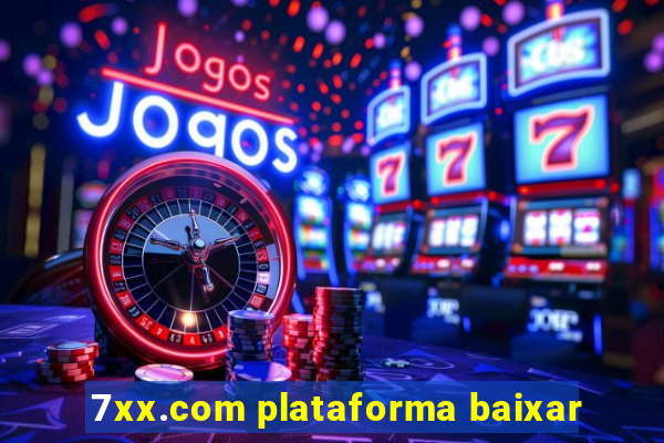 7xx.com plataforma baixar